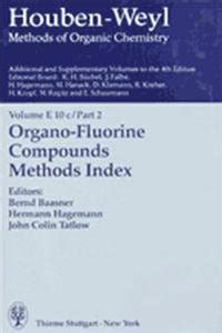 Houben-Weyl Methods in Organic Chemistry Organo-Fluorine Compounds 4th Edition Reader