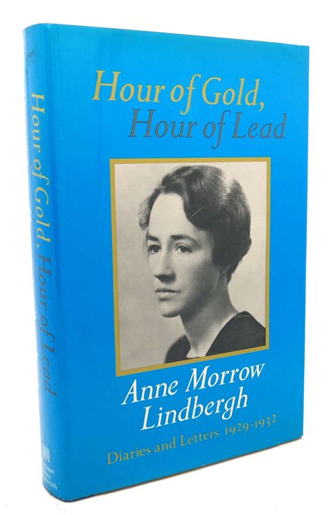Hour Of Gold, Hour Of Lead: Diaries And Letters Of Anne Morrow Lindbergh, 1929-1932 Ebook Epub