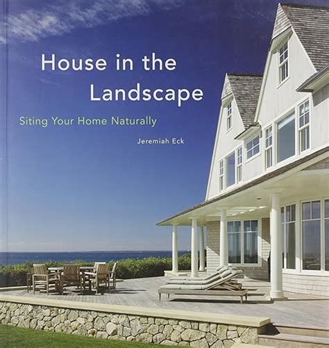 House in the Landscape Siting Your Home Naturally Doc