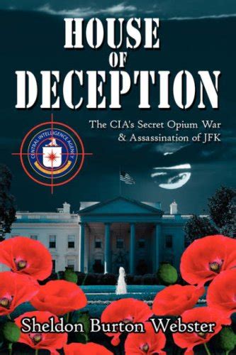 House of Deception The CIA's Secret Opium War & Assassination of JFK Kindle Editon