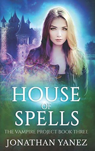 House of Spells The Vampire Project Book 3 Epub