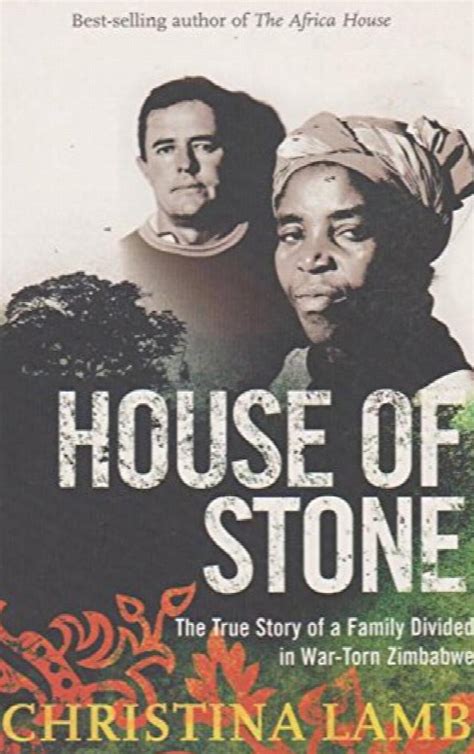 House of Stone The True Story of a Family Divided in War-Torn Zimbabwe Reader