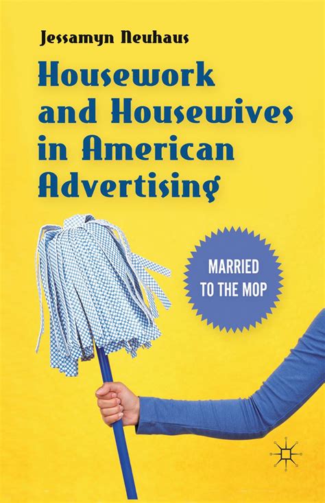 Housework and Housewives in American Advertising: Married to the Mop (Hardcover) Ebook Kindle Editon