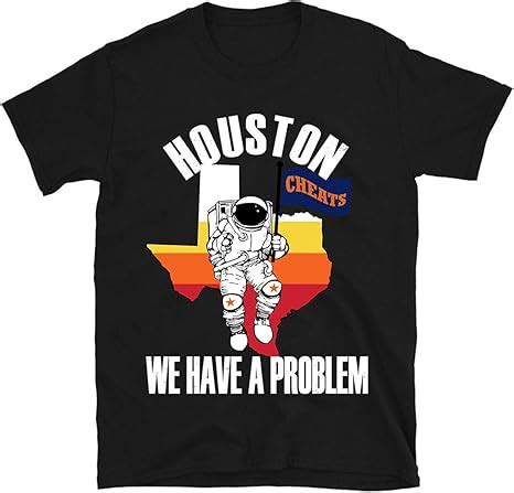 Houston, I Am the Problem Shirt: A Symbol of Empowerment and Personal Growth