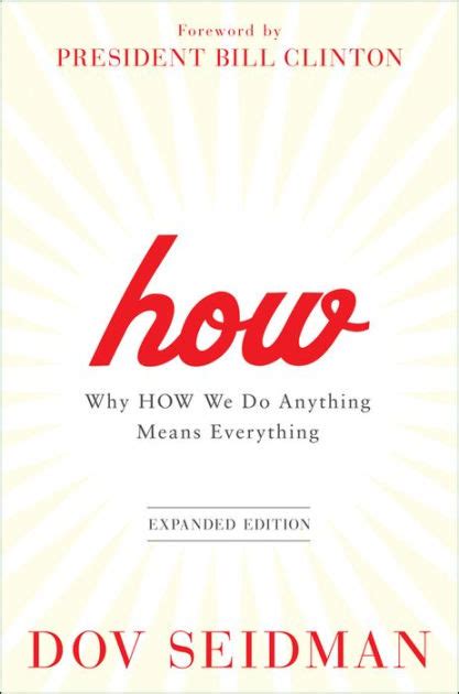 How: Why How We Do Anything Means Everything Ebook Kindle Editon