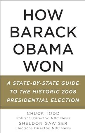 How Barack Obama Won A State-by-State Guide to the Historic 2008 Presidential Election PDF