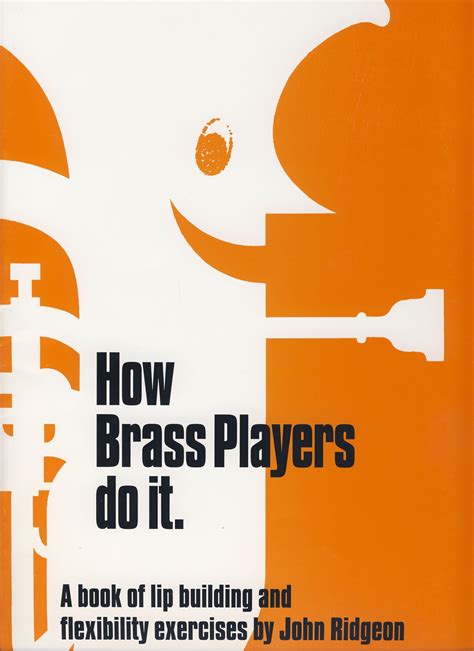 How Brass Players Do It : A Book of Lip Building and Flexibility Exercises Ebook Epub