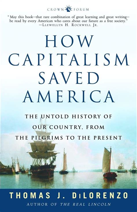 How Capitalism Saved America The Untold History of Our Country from the Pilgrims to the Present Reader