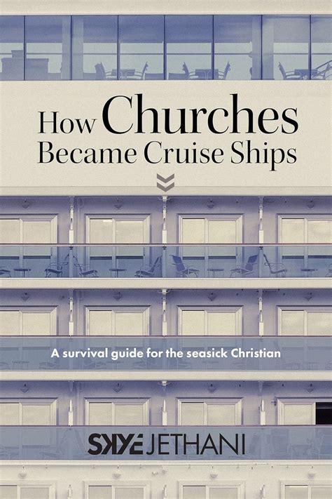 How Churches Became Cruise Ships A Survival Guide for the Seasick Christian Reader