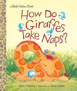 How Do Giraffes Take Naps Little Golden Book