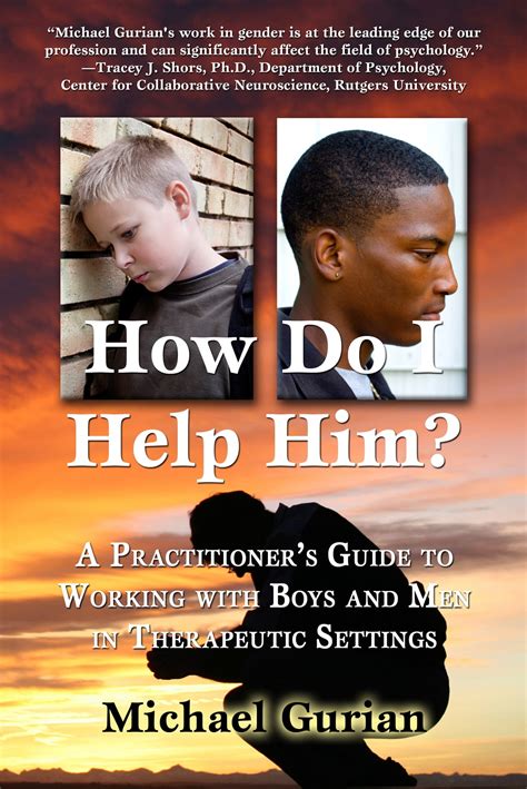 How Do I Help Him A Practitioner s Guide To Working With Boys and Men in Therapeutic Settings Reader