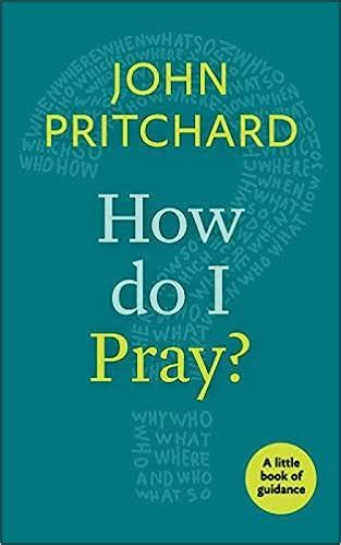 How Do I Pray A Little Book of Guidance Reader