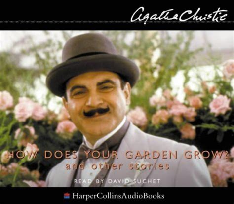 How Does Your Garden Grow Complete and Unabridged The Agatha Christie collection Poirot Doc