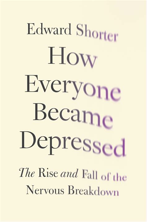 How Everyone Became Depressed The Rise and Fall of the Nervous Breakdown Epub