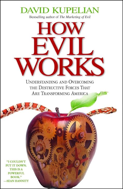 How Evil Works Understanding and Overcoming the Destructive Forces That Are Transforming America Epub