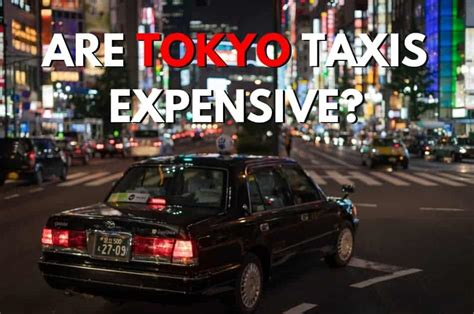 How Expensive is Taxi in Tokyo: A Detailed Breakdown