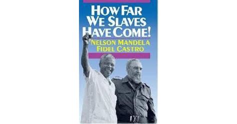 How Far We Slaves Have Come South Africa and Cuba in Today s World Kindle Editon
