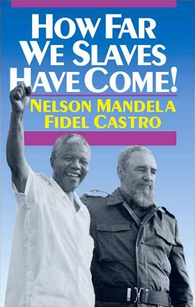 How Far We Slaves Have Come South Africa and Cuba in Today s World Kindle Editon