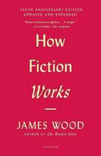 How Fiction Works Tenth Anniversary Edition Updated and Expanded Kindle Editon