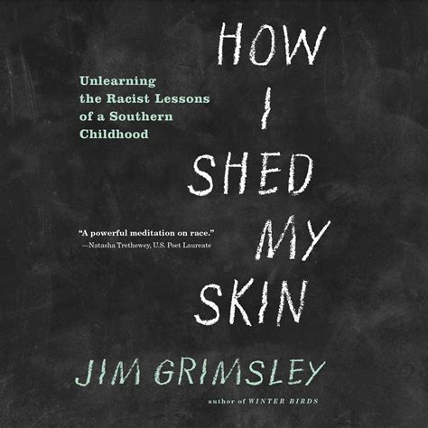 How I Shed My Skin Unlearning the Racist Lessons of a Southern Childhood PDF