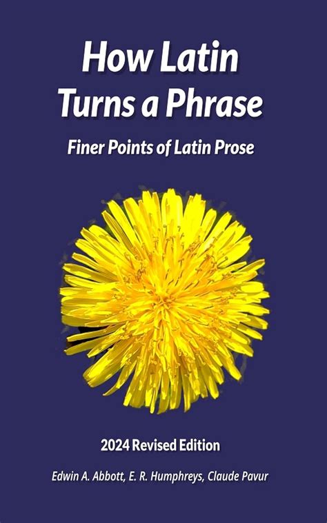 How Latin Turns A Phrase Finer Points of Latin Prose Doc