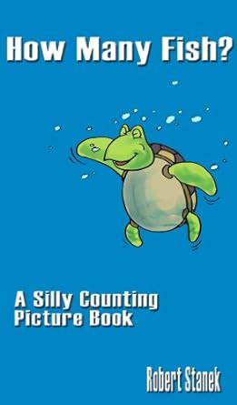 How Many Fish A Silly Counting Picture Book Silly Picture Books