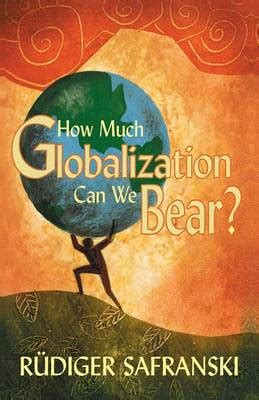 How Much Globalization Can We Bear Reader