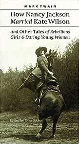 How Nancy Jackson Married Kate Wilson and Other Tales of Rebellious Girls and Daring Young Women Doc