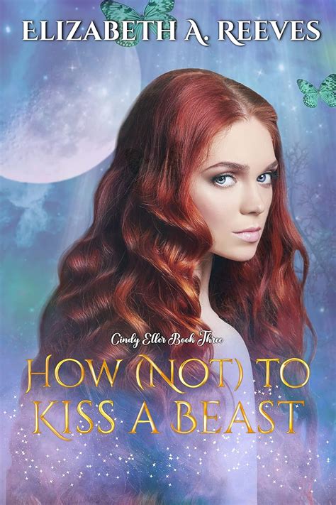 How Not to Kiss a Beast Cindy Eller 3 Volume 3 PDF