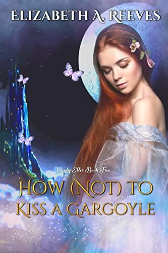 How Not to Kiss a Gargoyle Cindy Eller 5 Volume 5 Reader