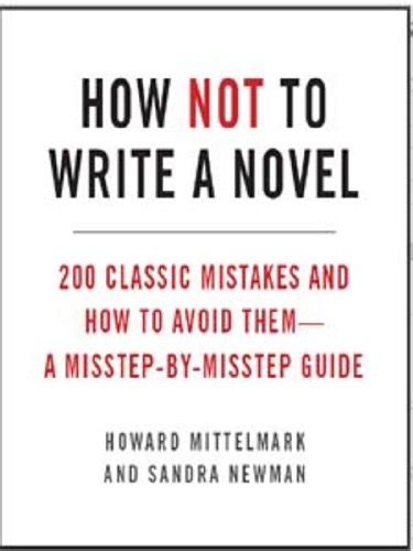 How Not to Write a Novel 200 Classic Mistakes and How to Avoid Them-A Misstep-by-Misstep Guide Epub