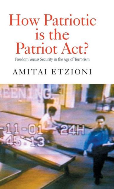 How Patriotic is the Patriot Act Freedom Versus Security in the Age of Terrorism PDF