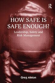 How Safe is Safe Enough Leadership Safety and Risk Management Doc