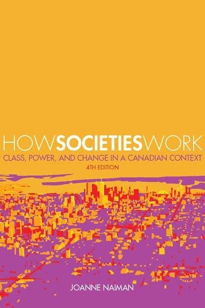 How Societies Work: Class, Power and Change in a Canadian Context Ebook PDF
