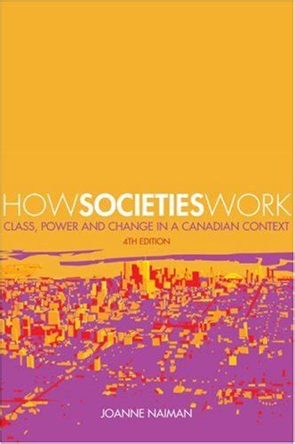 How Societies Work: Class, Power and Change in a Canadian Context Ebook PDF