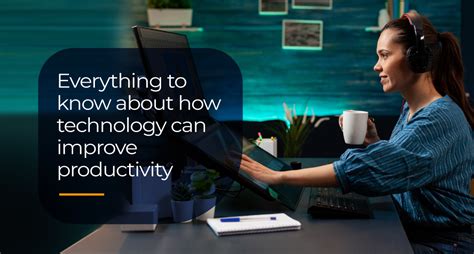 How Technology Can Enhance Productivity