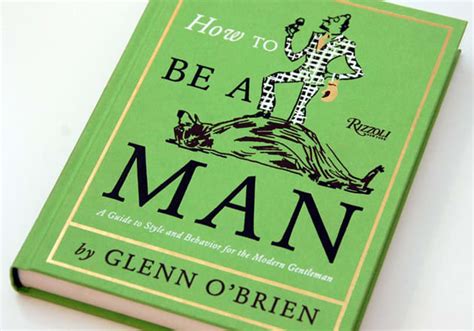 How To Be a Man A Guide To Style and Behavior For The Modern Gentleman PDF