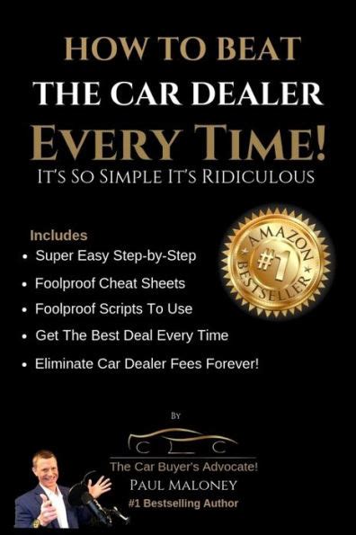 How To Beat The Car Dealer Every Time It s So Simple It s Ridiculous Epub