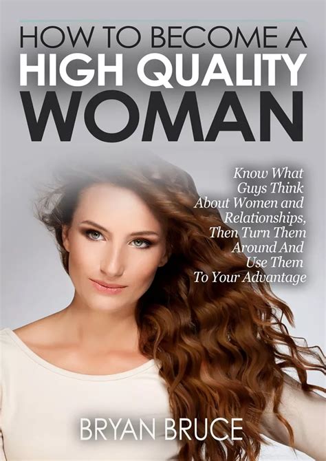 How To Become A High Quality Woman Know What Guys Think About Women and Relationships Then Turn Them Around And Use Them To Your Advantage Epub