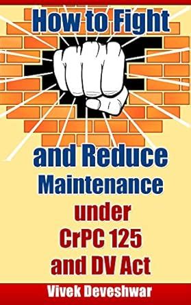 How To Fight And Reduce Maintenance Under CrPC 125 Ebook Reader