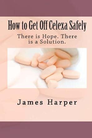 How To Get Off Celexa Safely There Is Hope There Is A Solution PDF