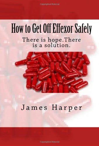 How To Get Off Effexor Safely There Is Hope There Is A Solution PDF