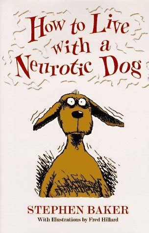 How To Live With A Neurotic Dog PDF