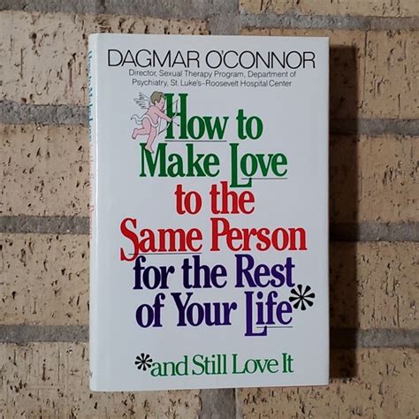 How To Make Love To The Same Person For The Rest Of Your Life* *And Still Love It! Ebook Doc