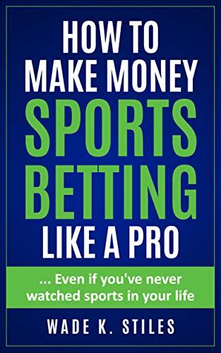 How To Make Money In Sports Betting Quick Start Guide How To eBooks Doc