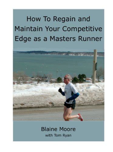 How To Regain and Maintain Your Competitive Edge as a Masters Runner Kindle Editon