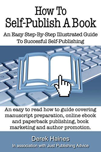 How To Self-Publish A Book An Easy Step-By-Step Illustrated Guide To Successful Self-Publishing Epub