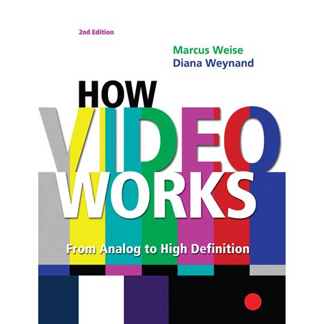 How Video Works Second Edition From Analog to High Definition Doc
