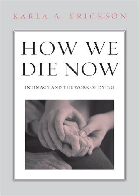 How We Die Now Intimacy And The Work Of Dying PDF