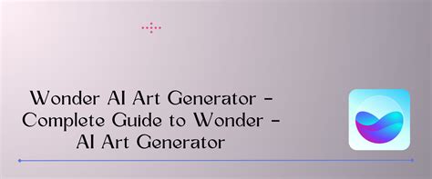 How Wonder AI Art Generator Free Works